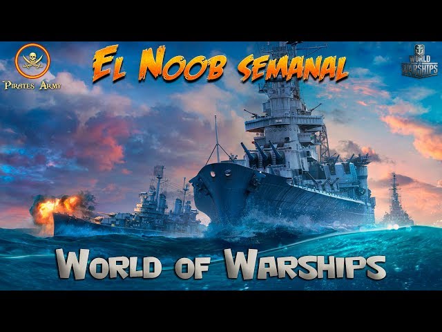 World of Warships Español - El Noob Semanal