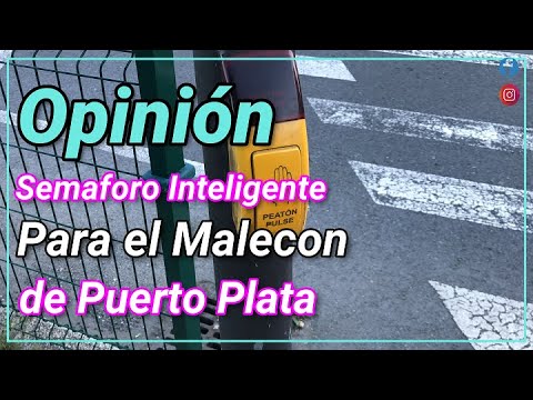 Te muestro El sistema de Semáforo que necesita el Malecon de Puerto Plata.