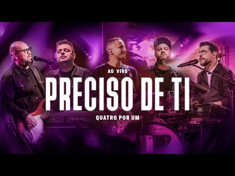 Preciso de Ti - Quatro por Um (Clipe Oficial)