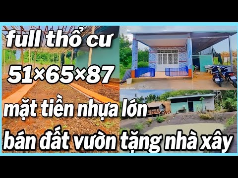 bán đất vườn tặng nhà xây mặt tiền nhựa lớn full hồng thổ cư 51×65×87 nở hậu 2734,2m² giá 790tr