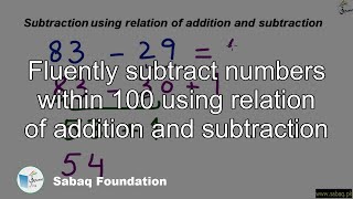 Fluently subtract numbers within 100 using relation of addition and subtraction