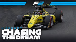 Chasing The Dream | 2025 Hungarian Grand Prix | F2 Behind The Scenes