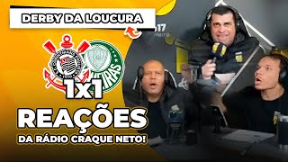REAÇÕES CORINTHIANAS! OLHA COMO A RÁDIO CRAQUE NETO REAGIU A CORINTHIANS 1X1 PALMEIRAS