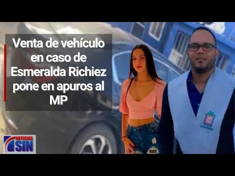 Venta de vehículo en caso de Esmeralda Richiez pone en apuros al MP