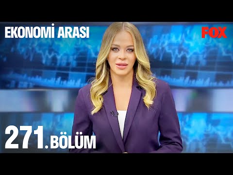 Ekonomi Arası 271. Bölüm