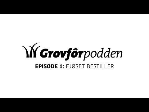 Grovfôrpodden | Episode 1 | Fjøset bestiller