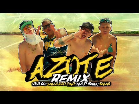 Azote Remix - Lolo OG Ft Callejero Fino, Salas, Alejo Isakk (VIDEO OFICIAL)