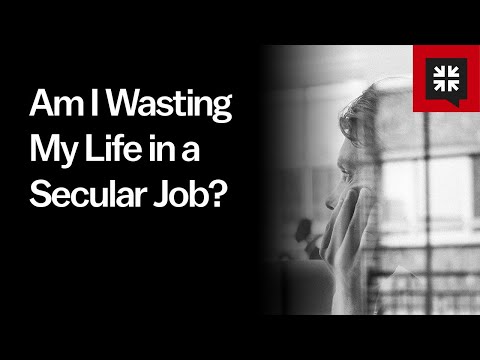 Am I Wasting My Life in a Secular Job? // Ask Pastor John