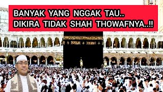 AMALAN YANG DI HUKUMI SUNAH SAAT THOWAF DI BAITULLOH