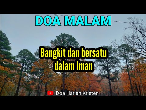 BANGKIT DAN BERSATU DALAM IMAN - Renungan & Doa Malam