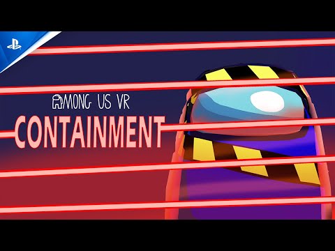 Among Us VR - Limited Time Event: Containment | PS VR2 Games