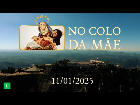 No Colo da Mãe - Maria: Toda é formosa (11/01/2025)