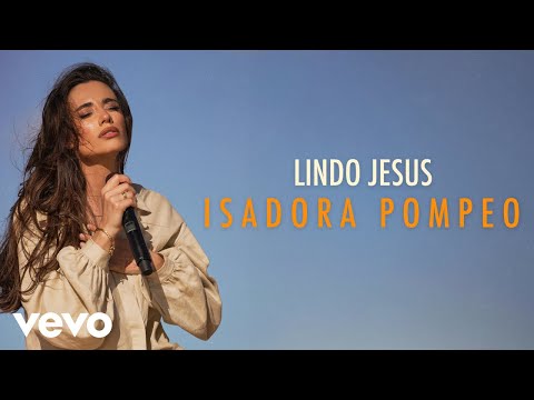 Isadora Pompeo - Lindo Jesus (Ao Vivo)
