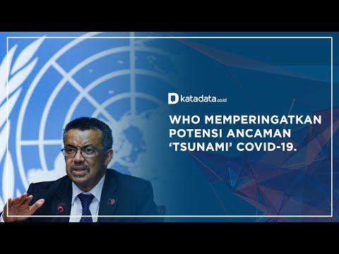 WHO Memperingatkan Potensi Ancaman ‘Tsunami’ Covid-19 | Katadata Indonesia