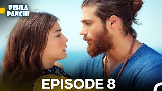 Pehla Panchi Episode 8 FULL HD (Hindi Dubbed)