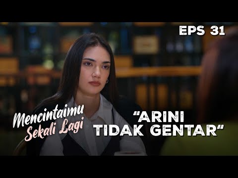 Arini Sama Sekali Tidak Takut Dengan Ancaman - MENCINTAIMU SEKALI LAGI | Eps 31 Part 1