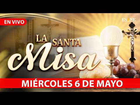 Misa de Hoy Miércoles 06 de Mayo, 2026