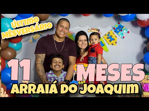 O ÚLTIMO MÊSVERSÁRIO DO NOSSO BEBÊ JOAQUIM DE 11 MESES - TEMA ARRAIÁ DO JOAQUIM