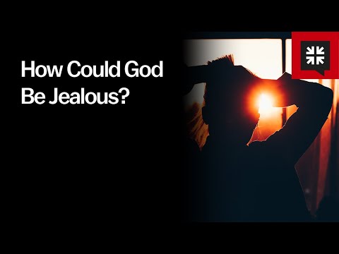 How Could God Be Jealous?