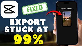 Fix CapCut Export Stuck at 99% on Mobile (4 Solutions)