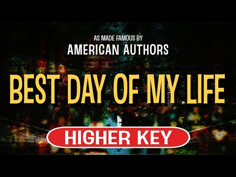 Best Day of My Life (Karaoke Higher Key) – American Authors