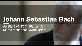 Johann Sebastian Bach Allemande BWV 826. Marco Mencoboni Harpsichord