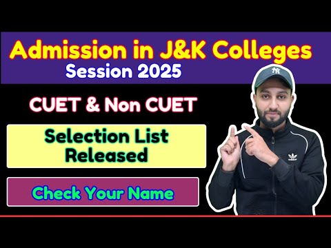 Selection List Released (CUET & Non Cuet) Admission in J&K Colleges  2025