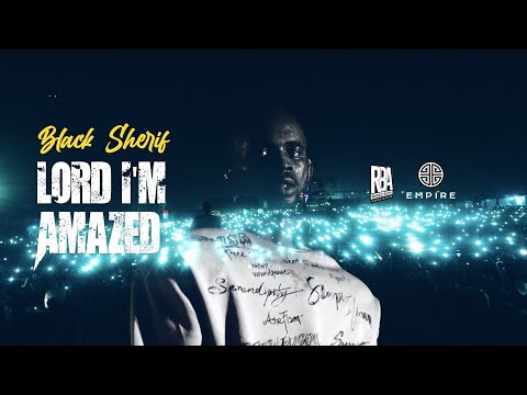 Black Sherif - Lord I'm Amazed (Official Video)