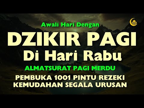 PUTAR PAGI INI ! Dzikir Mustajab Rabu Pagi Insya Allah Rezekimu mengalir Deras, Morning Dua