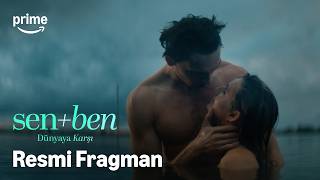 Sen+Ben - Dünyaya Karşı | Resmi Fragman | Prime Video Türkiye
