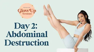 Abdominal Destruction ✨ Glow Up Sessions Day 2