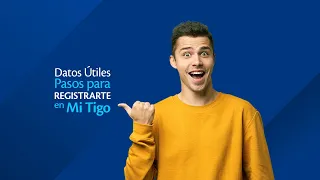 Conoce los pasos para registrarte en Mi Tigo