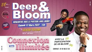 Deep & Bloom Connexion illimitée avec le pst Lord Lombo