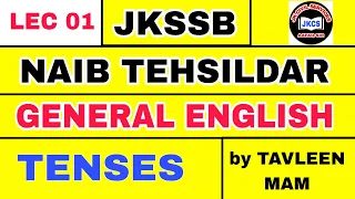 JKSSB NAIB TEHSILDAR (LEC 01) GENERAL ENGLISH - TENSES By TAVLEEN MAM