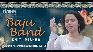 Baju Band Khul Khul Jaye I Sniti Mishra I Classical Unwind Mix I Indian Hindustani Classical Fusion