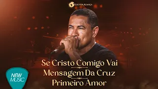 Louvor Aliança - Se Cristo Comigo Vai / Mensagem Da Cruz / Primeiro Amori [Video Oficial]