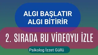 ALGI BAŞLATIR, ALGI BİTİRİR (2)