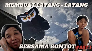 MEMBUAT LAYANG   LAYANG BERSAMA BONTOT PART 1