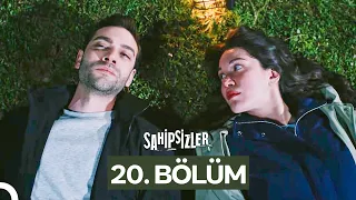 Sahipsizler 20. Bölüm