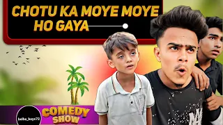 Chhotu ka bhaukal huaa Moye Moye 😂😜 || comedy video👌|| belhaboys72