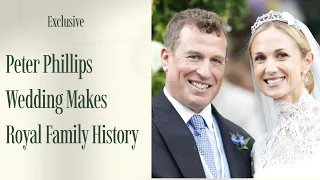 Peter Phillips Wedding Makes Royal Family History