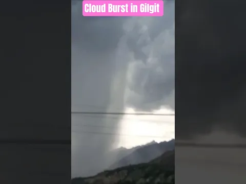 Live Cloud Brust in Gilgit Baltistan near Hunza#shotfeed #clouds #reel