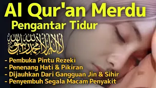 Bacaan Al quran merdu Pengantar Tidur Penenang Hati & Pikiran