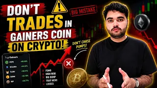 DON’T Trade Gainers Coins in Crypto 🚨 | Avoid This BIG Trading Mistake!