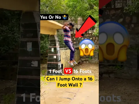 1 Foot vs 16 Foots 😨 | Can I Jump Onto a 16 Foot Wall ? #jump #parkour #challenge
