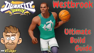 Westbrook Ultimate Build Guide in Dunk City Dynasty!