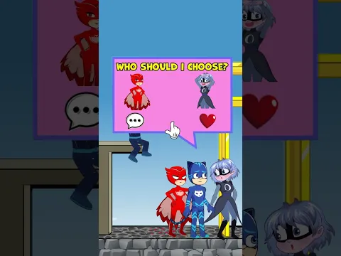 Have you ever been like that Who Should You Choose？#catboy #pjmasks #shorts #animation  #funny