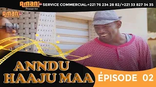 ANNDU HAAJU MAA   épisode 02