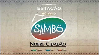 Sambô - Nobre Cidadão [DVD Estação Sambô]