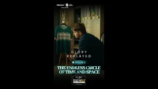 Glory Replayed | Ep.2 - THE ENDLESS CIRCLE OF TIME AND SPACE